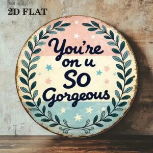 8x8in You’re So Gorgeous Vintage Round Quote Sign Cafe